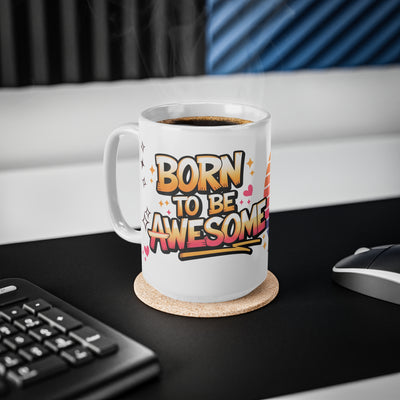 Mug - Born to Be Awesome Unicorn Ceramic Coffee Mug - Fun 11oz & 15oz Cups