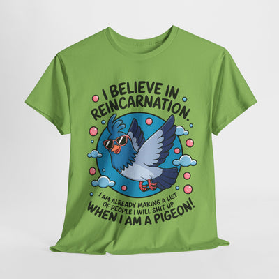 I believe in Reincarnaton - Funny T-Shirt