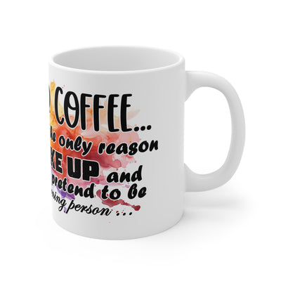 Humorous White Ceramic Coffee Mug - "Dear Coffee, You're the Only One I Wake Up To"