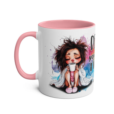 Funny Coffee Mug - Dear Coffee, You're the Only One I Wake Up For - 11oz
