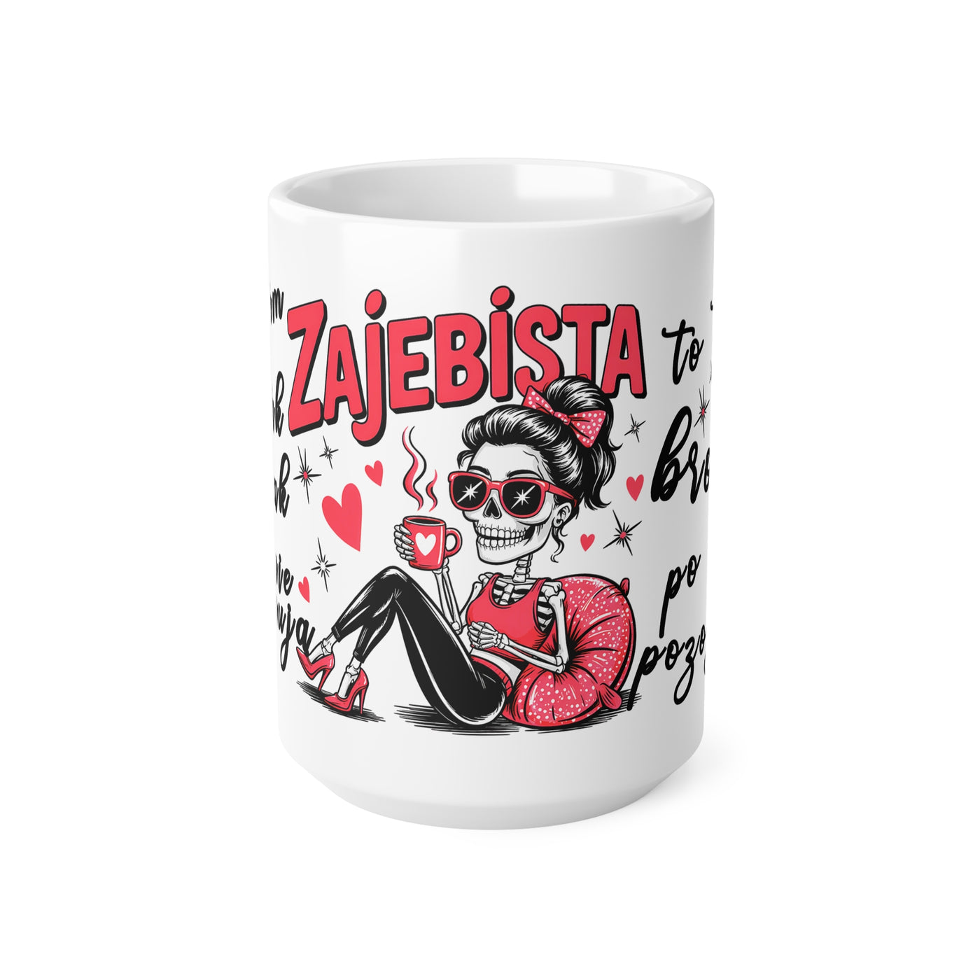 Coffee Cups for Coffee Lovers - Jestem tak Zajebista 11oz & 15oz Mugs