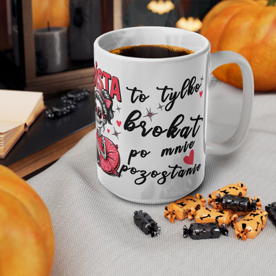 Coffee Cups for Coffee Lovers - Jestem tak Zajebista 11oz & 15oz Mugs