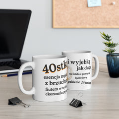 Kubek Męski na 40 Urodziny – Śmieszny Prezent z Humorem | Ceramika 11oz / 15oz