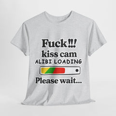 Funny Kiss Cam Alibi T-Shirt – Unisex Meme Tee in Multiple Colors & Sizes