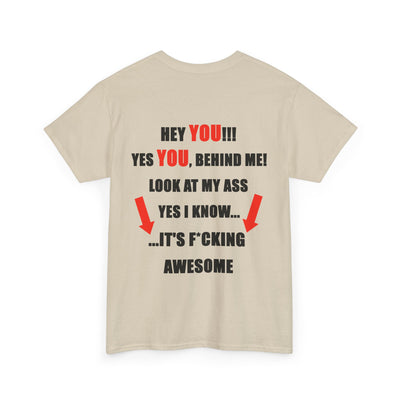 Hey You Behind me Funny T-Shirt