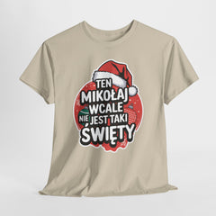 Śmieszna koszulka świąteczna „Ten Mikołaj wcale nie jest taki święty” – zabawny t-shirt unisex z nadrukiem