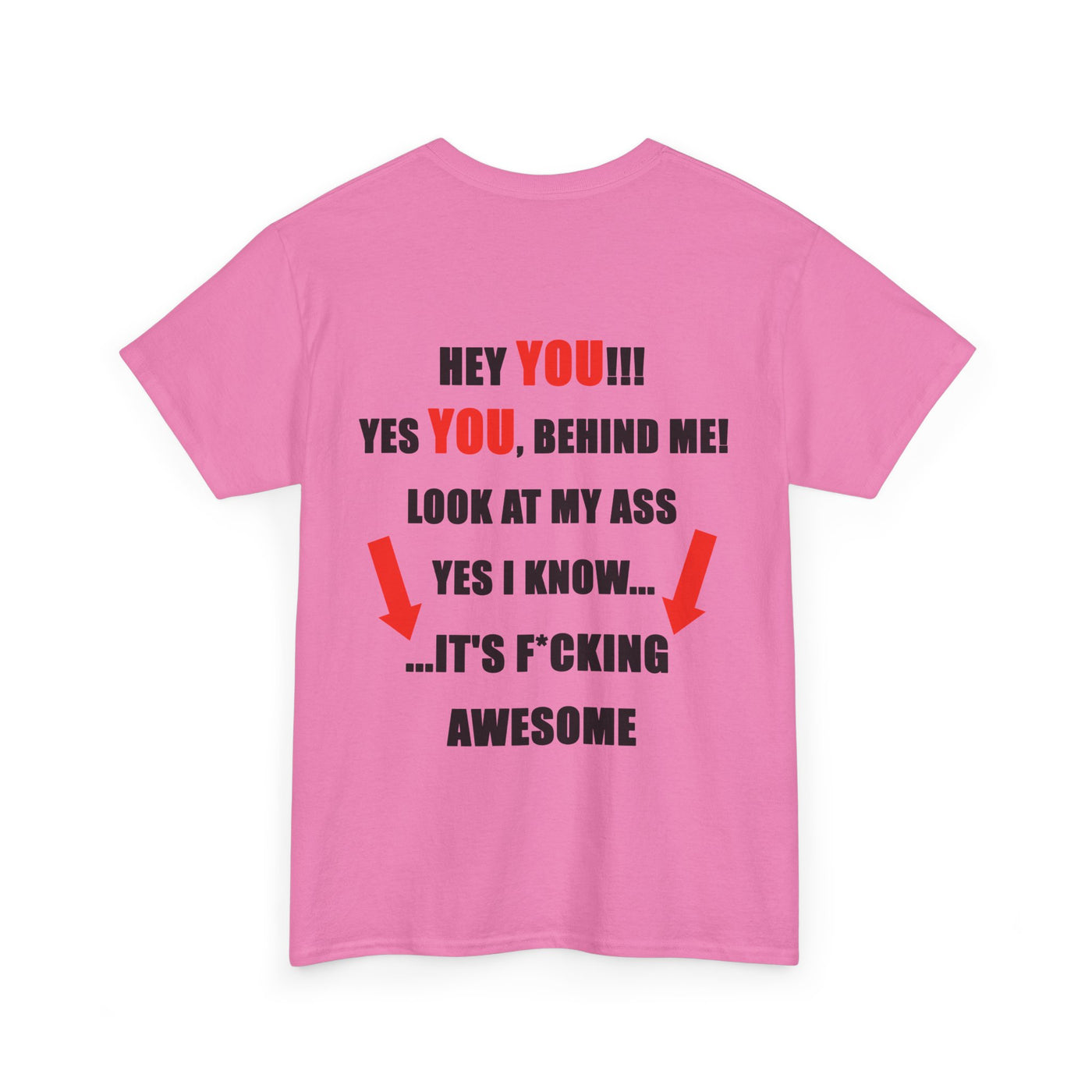 Hey You Behind me Funny T-Shirt