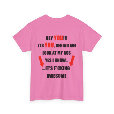 Hey You Behind me Funny T-Shirt