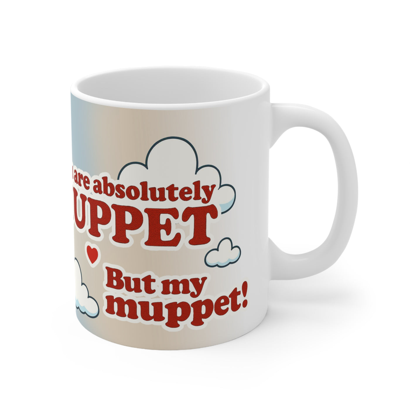 You Are Absolutely Muppet Coffee Mug - Personalised 11oz Ceramic Cup
