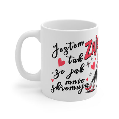 Coffee Cups for Coffee Lovers - Jestem tak Zajebista 11oz & 15oz Mugs