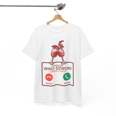 Wino dzwoni - Funny T-Shirt