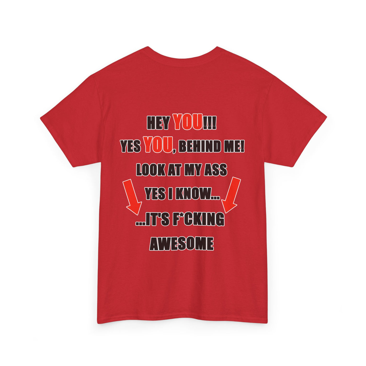 Hey You Behind me Funny T-Shirt
