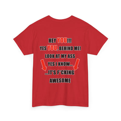 Hey You Behind me Funny T-Shirt
