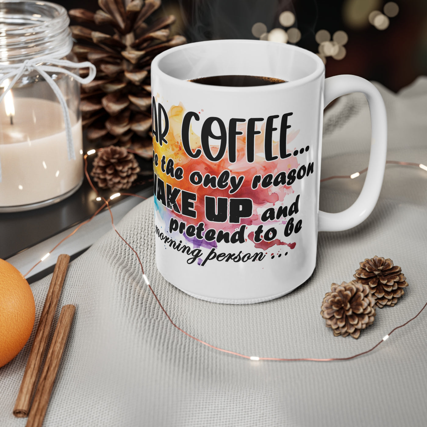 Humorous White Ceramic Coffee Mug - "Dear Coffee, You're the Only One I Wake Up To"