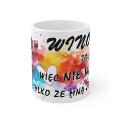Wino to nie klej! Zabawny Kubek Biały Ceramiczny 11oz & 15oz