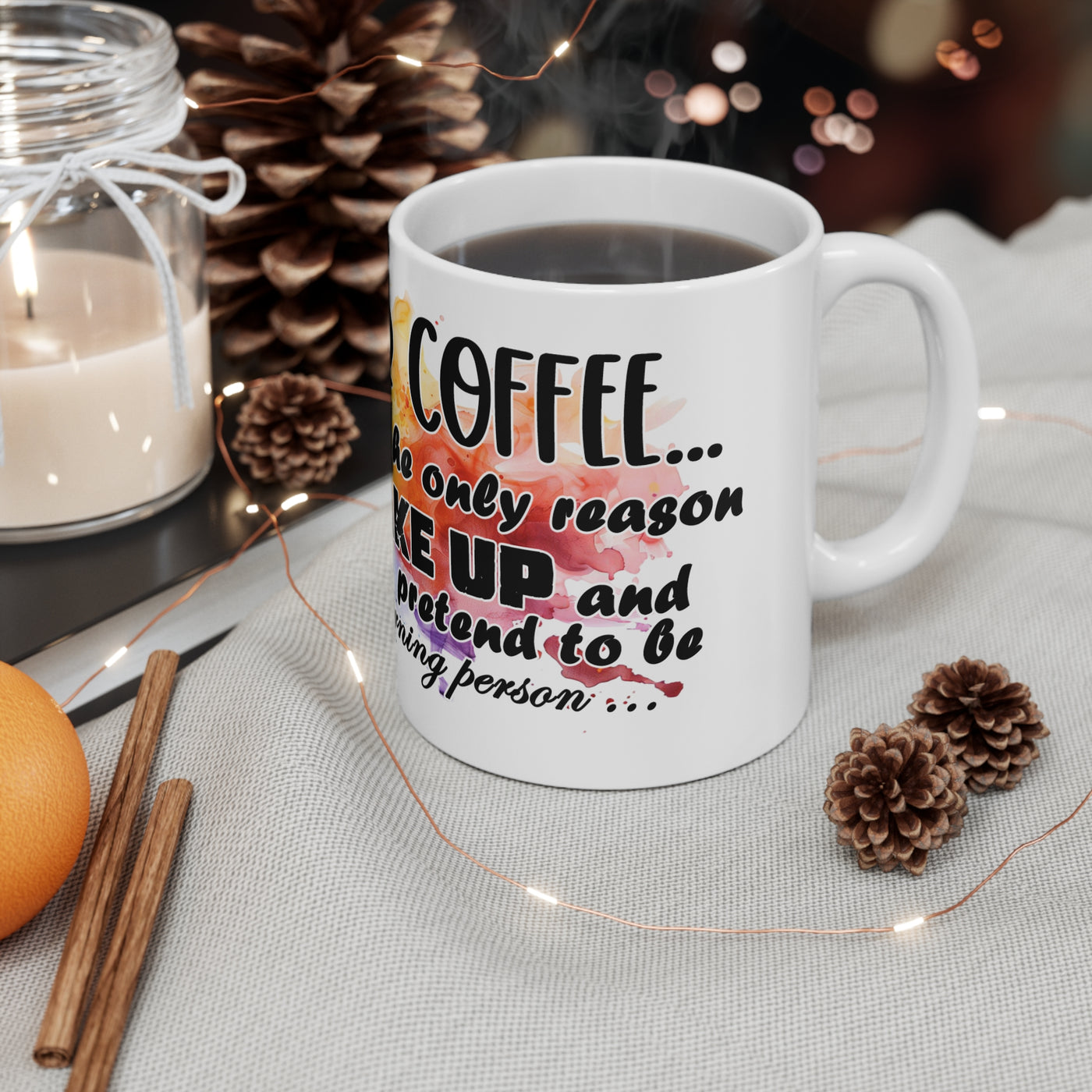 Humorous White Ceramic Coffee Mug - "Dear Coffee, You're the Only One I Wake Up To"