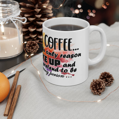 Humorous White Ceramic Coffee Mug - "Dear Coffee, You're the Only One I Wake Up To"