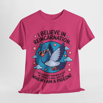 I believe in Reincarnaton - Funny T-Shirt