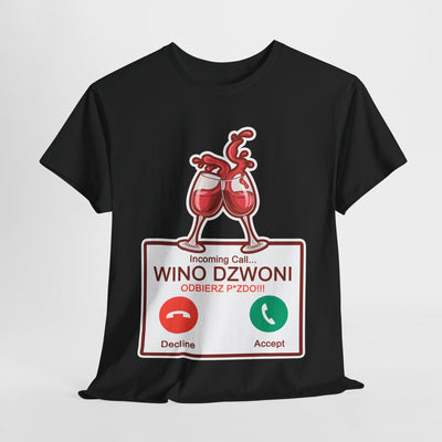 Wino dzwoni - Funny T-Shirt