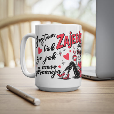 Coffee Cups for Coffee Lovers - Jestem tak Zajebista 11oz & 15oz Mugs