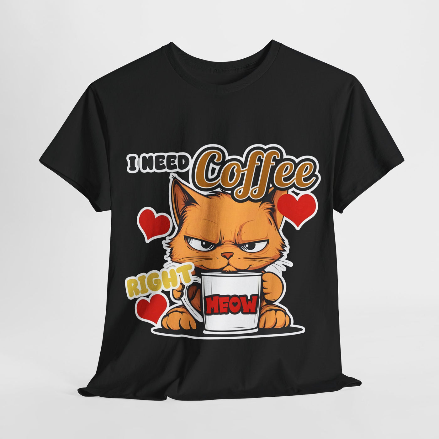 I need Coffee Right Meow - Funny T-Shirt