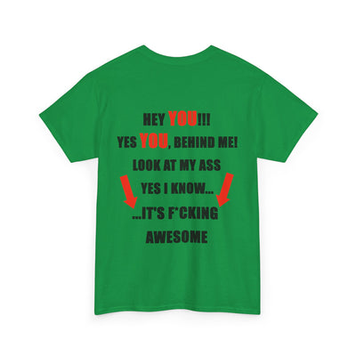 Hey You Behind me Funny T-Shirt