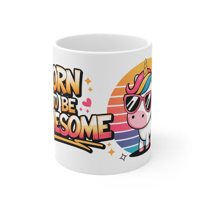 Mug - Born to Be Awesome Unicorn Ceramic Coffee Mug - Fun 11oz & 15oz Cups