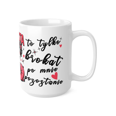 Coffee Cups for Coffee Lovers - Jestem tak Zajebista 11oz & 15oz Mugs