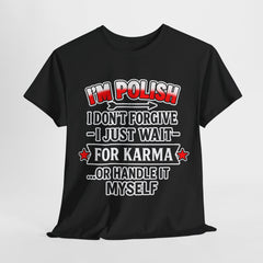 I'm Polish Heavy Cotton Tee, Funny Polish Shirt, Karma Humor Tee, Gift for Polish Friends, Casual Graphic Tee
