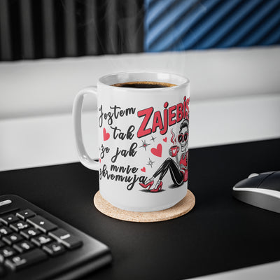 Coffee Cups for Coffee Lovers - Jestem tak Zajebista 11oz & 15oz Mugs