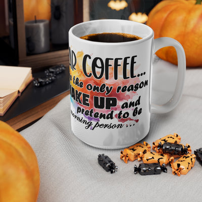 Humorous White Ceramic Coffee Mug - "Dear Coffee, You're the Only One I Wake Up To"