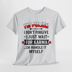 I'm Polish Heavy Cotton Tee, Funny Polish Shirt, Karma Humor Tee, Gift for Polish Friends, Casual Graphic Tee