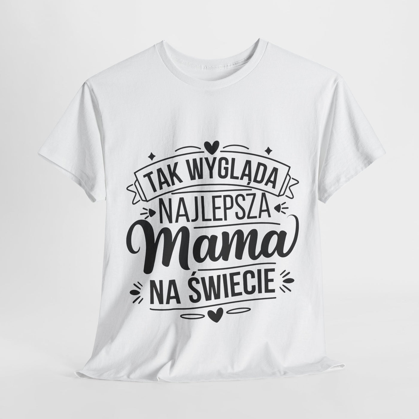 Tak Wygląda Najlepsza Mama- Koszulka dla każdej mamy
