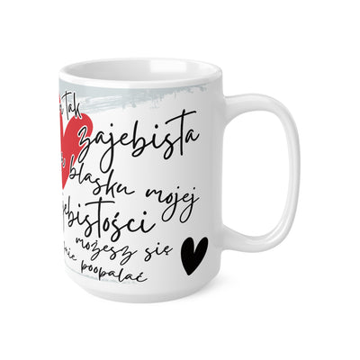 Jestem Zajebista-Biały Kubek Ceramiczny 330ml i 440ml