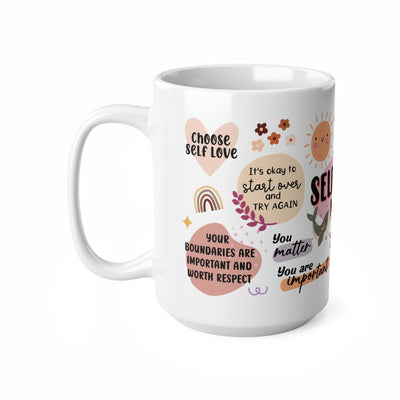 Mug - Self Love White Ceramic Coffee Mug - Inspirational Quotes for Daily Motivation - 11oz & 15oz