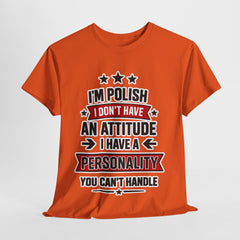 Polish Personality Tee, Funny T-Shirt for Polish Pride, Unisex Humor Shirt, Gift for Birthdays & Celebrations, Attitude Apparel