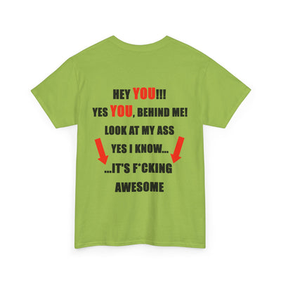 Hey You Behind me Funny T-Shirt