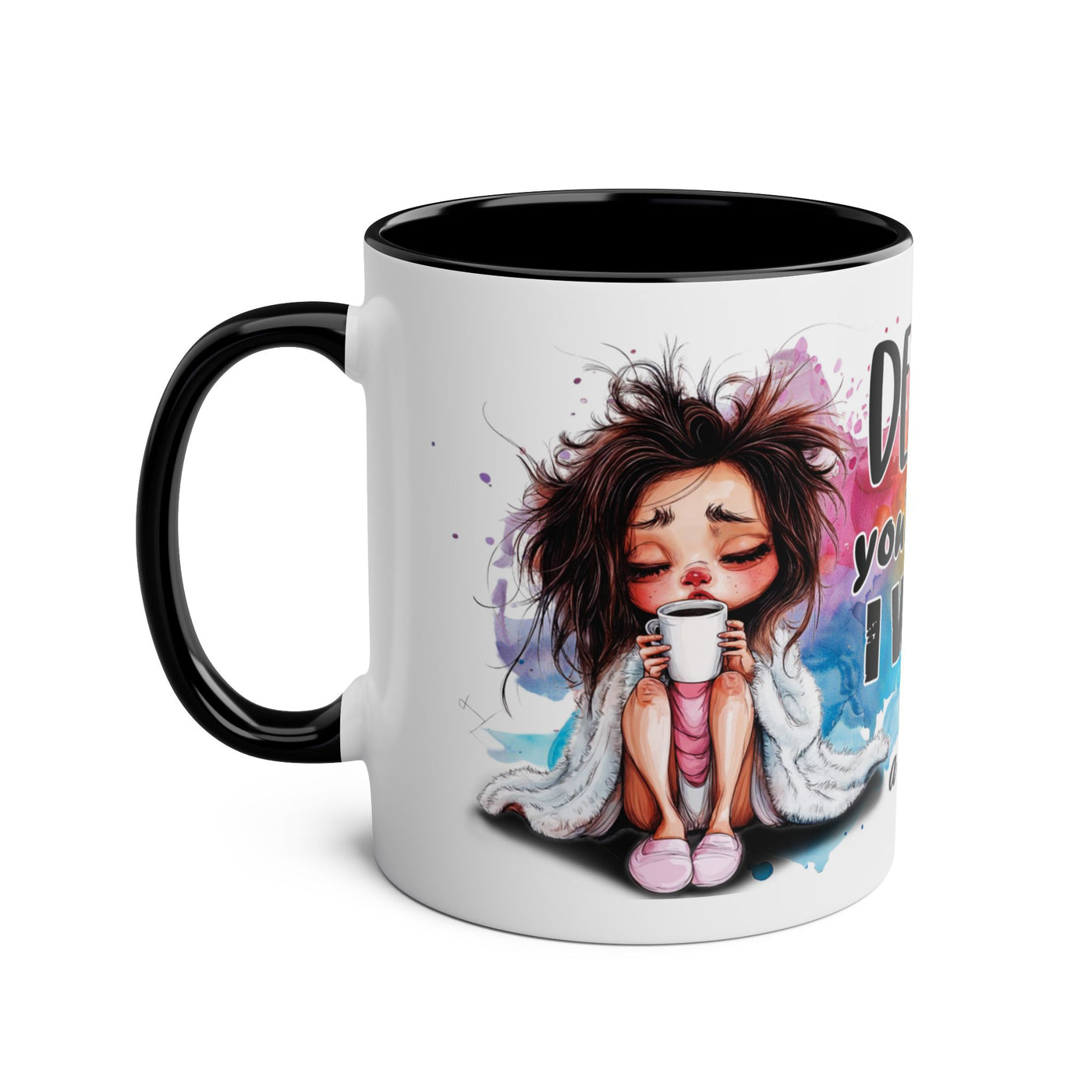 Funny Coffee Mug - Dear Coffee, You're the Only One I Wake Up For - 11oz