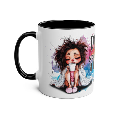 Funny Coffee Mug - Dear Coffee, You're the Only One I Wake Up For - 11oz