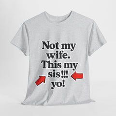 Not My Wife Meme T-Shirt – Funny Unisex Tee for Concerts, Parties & Kiss Cam Moments