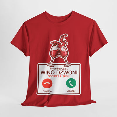 Wino dzwoni - Funny T-Shirt