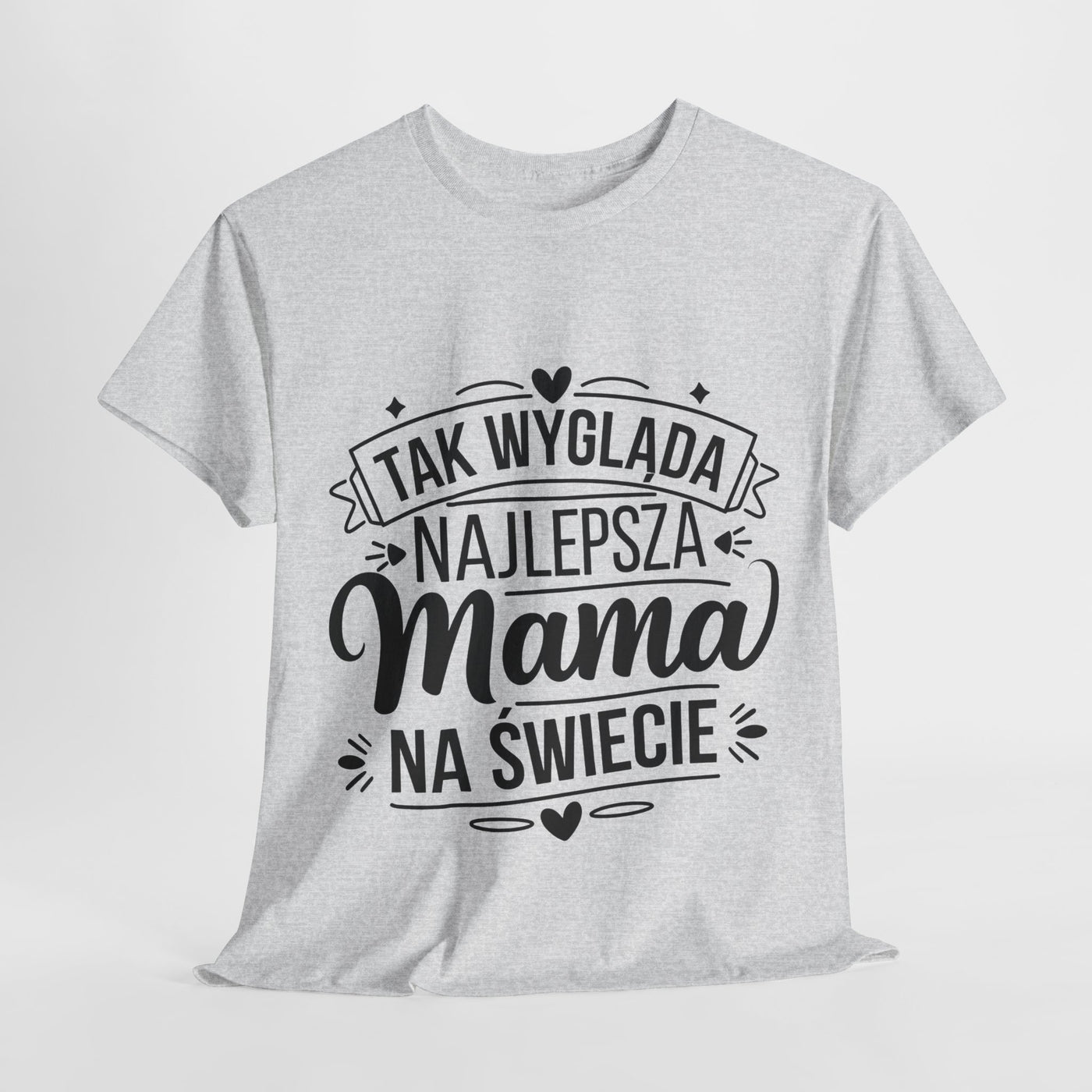 Tak Wygląda Najlepsza Mama- Koszulka dla każdej mamy
