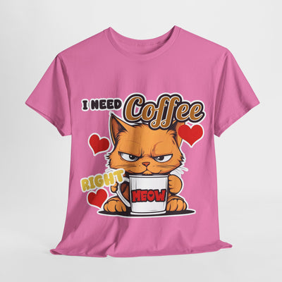 I need Coffee Right Meow - Funny T-Shirt