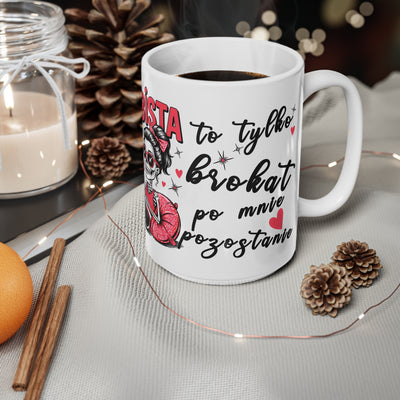 Coffee Cups for Coffee Lovers - Jestem tak Zajebista 11oz & 15oz Mugs