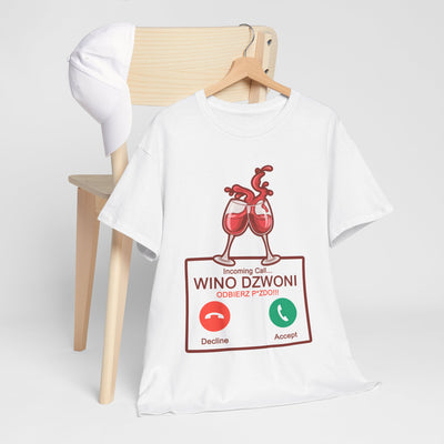 Wino dzwoni - Funny T-Shirt