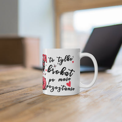 Coffee Cups for Coffee Lovers - Jestem tak Zajebista 11oz & 15oz Mugs