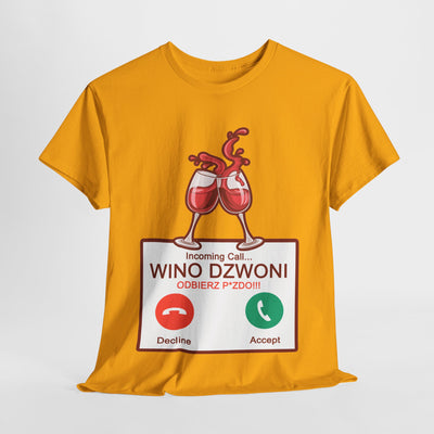 Wino dzwoni - Funny T-Shirt