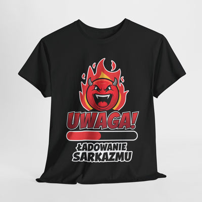 Uwaga! Ładowanie sarkazmu, zabawna koszulka
