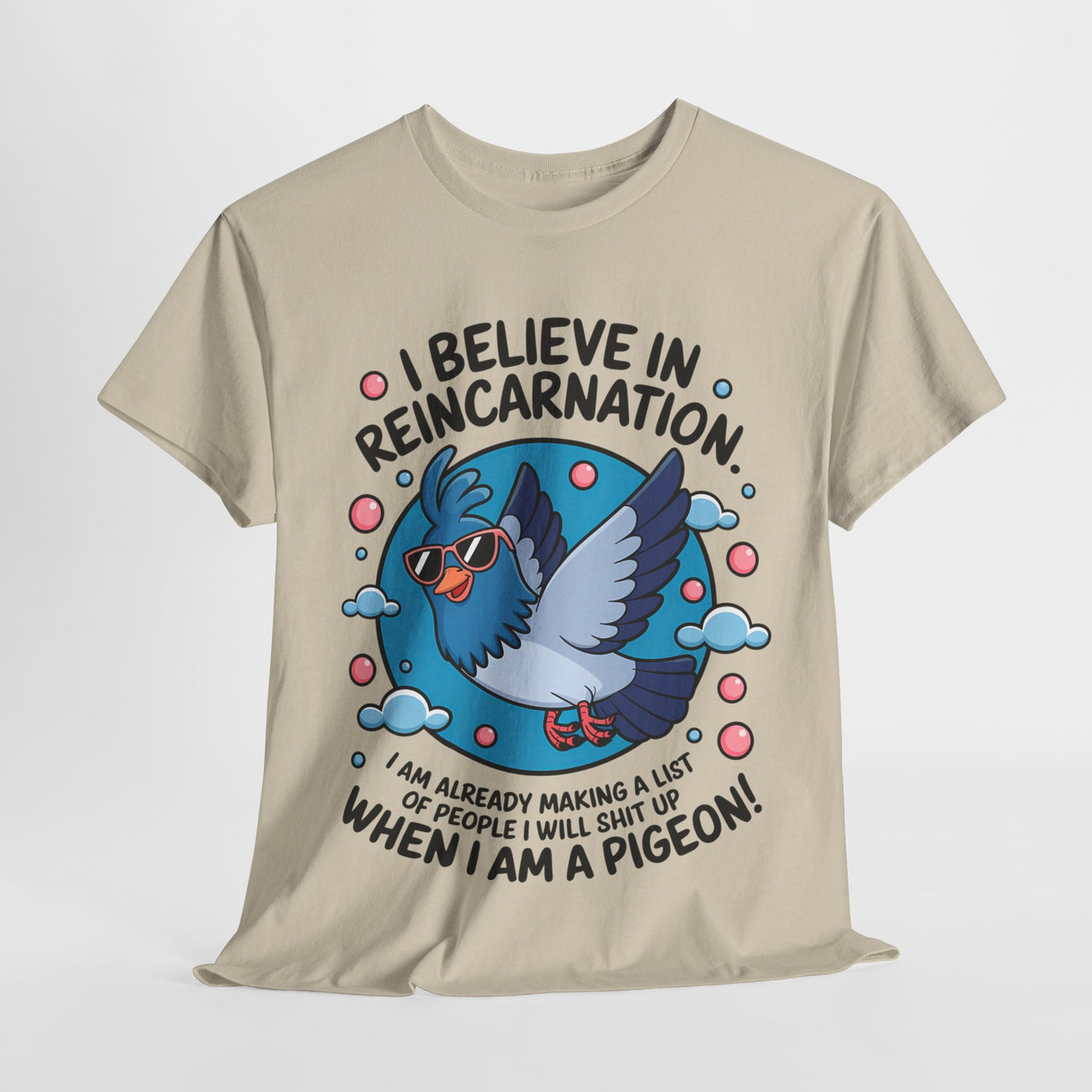 I believe in Reincarnaton - Funny T-Shirt