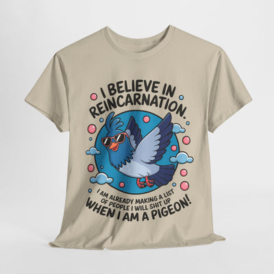I believe in Reincarnaton - Funny T-Shirt
